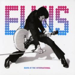 Elvis Presley : Elvis At The International